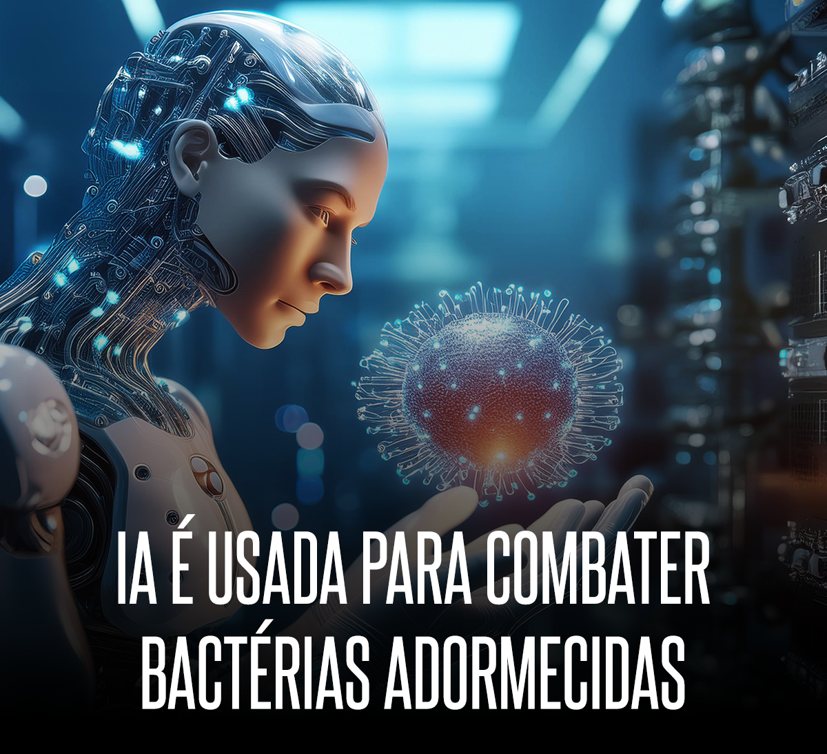 Thumbnail - IA  usada para combater bactrias adormecidas
